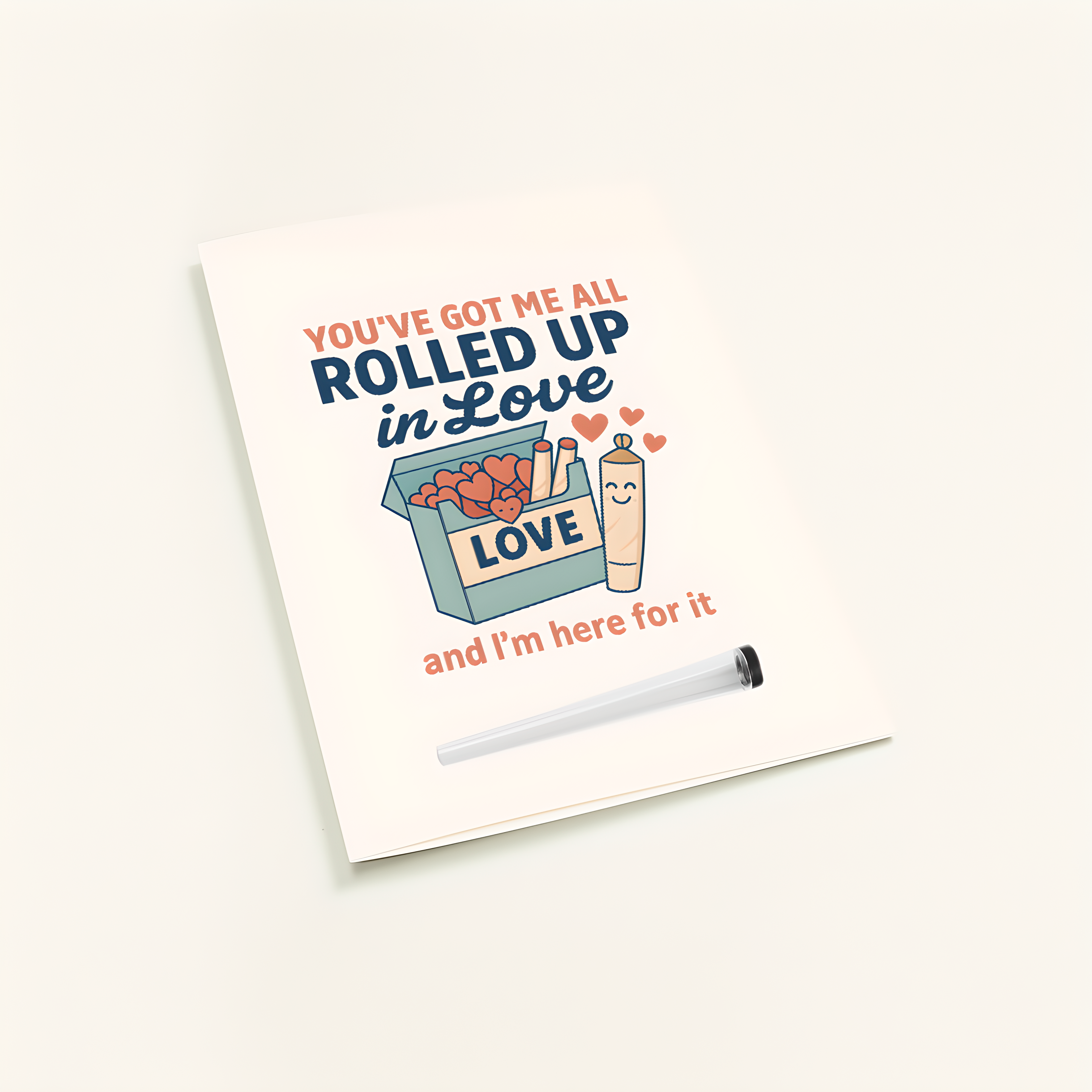 "You’ve Got Me All Rolled Up in Love"